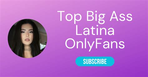 hot latina only fans|Top 10 Big Ass Latina OnlyFans & Sexiest Big Booty OnlyFans 2025